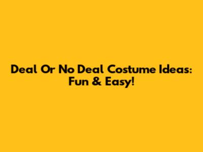 Deal Or No Deal Costume Ideas: Fun & Easy!