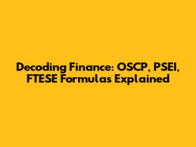 Decoding Finance: OSCP, PSEI, FTESE Formulas Explained
