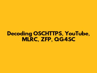 Decoding OSCHTTPS, YouTube, MLRC, ZFP, QG4SC