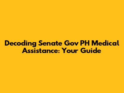 Decoding Senate Gov PH Medical Assistance: Your Guide