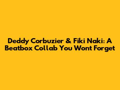 Deddy Corbuzier & Fiki Naki: A Beatbox Collab You Won't Forget