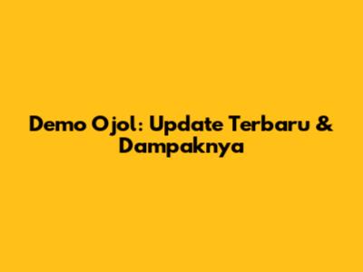 Demo Ojol: Update Terbaru & Dampaknya