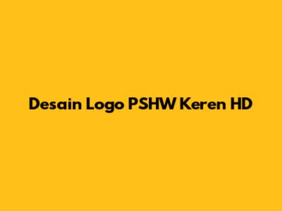 Desain Logo PSHW Keren HD