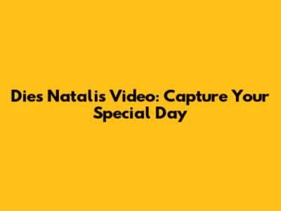 Dies Natalis Video: Capture Your Special Day