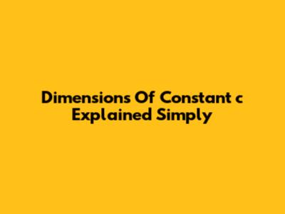 Dimensions Of Constant 'c' Explained Simply