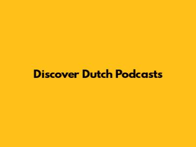 Discover Dutch Podcasts