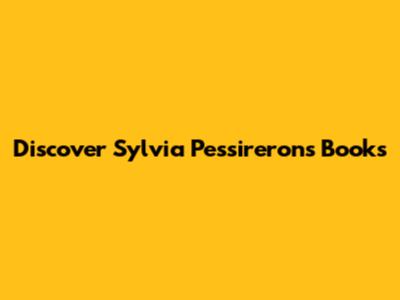 Discover Sylvia Pessireron's Books