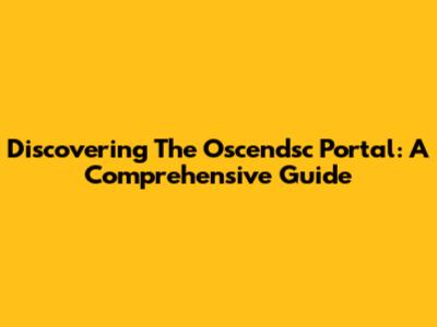 Discovering The Oscendsc Portal: A Comprehensive Guide