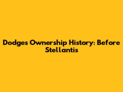 Dodge's Ownership History: Before Stellantis