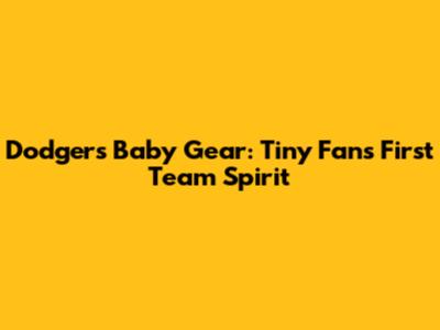 Dodgers Baby Gear: Tiny Fans' First Team Spirit