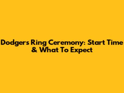 Dodgers Ring Ceremony: Start Time & What To Expect