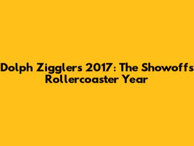 Dolph Ziggler's 2017: The Showoff's Rollercoaster Year