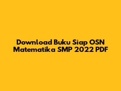 Download Buku Siap OSN Matematika SMP 2022 PDF
