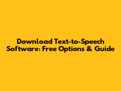 Download Text-to-Speech Software: Free Options & Guide