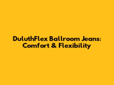 DuluthFlex Ballroom Jeans: Comfort & Flexibility