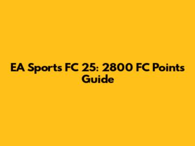 EA Sports FC 25: 2800 FC Points Guide