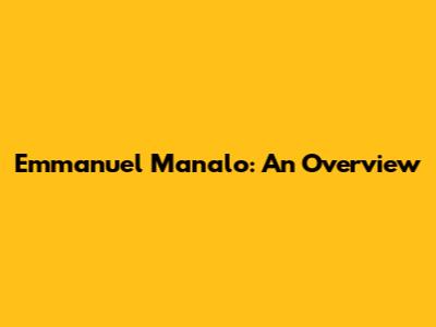 Emmanuel Manalo: An Overview