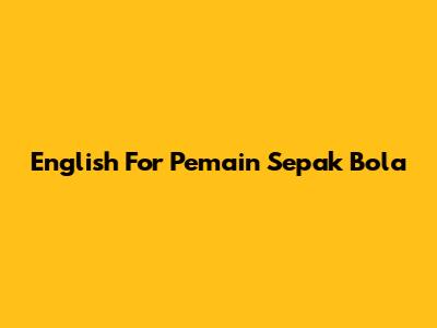 English For 'Pemain Sepak Bola'