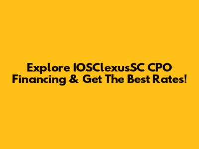 Explore IOSClexusSC CPO Financing & Get The Best Rates!