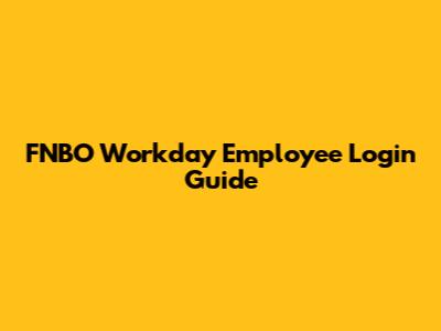 FNBO Workday Employee Login Guide