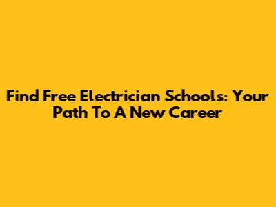 Find Free Electrician Schools: Your Path To A New Career