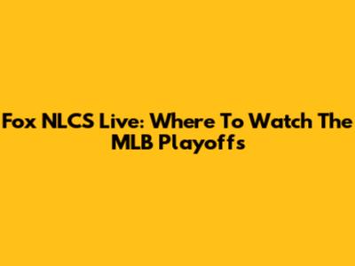 Fox NLCS Live: Where To Watch The MLB Playoffs