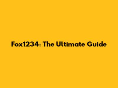 Fox1234: The Ultimate Guide
