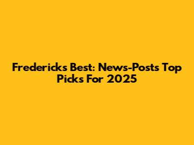 Frederick's Best: News-Post's Top Picks For 2025