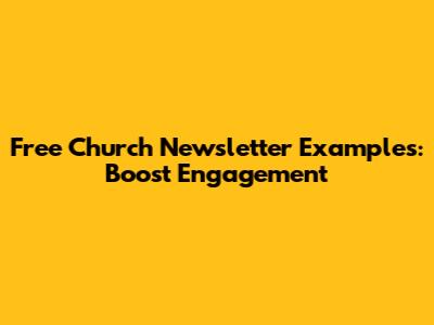 Free Church Newsletter Examples: Boost Engagement