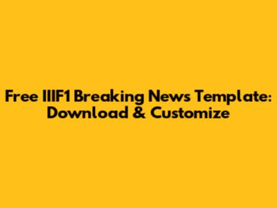 Free IIIF1 Breaking News Template: Download & Customize