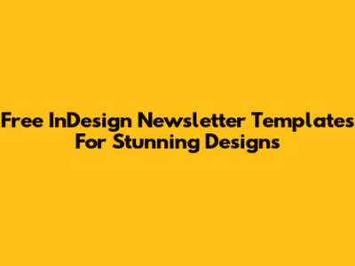 Free InDesign Newsletter Templates For Stunning Designs