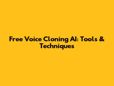 Free Voice Cloning AI: Tools & Techniques