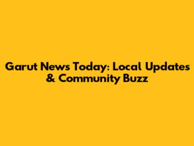 Garut News Today: Local Updates & Community Buzz