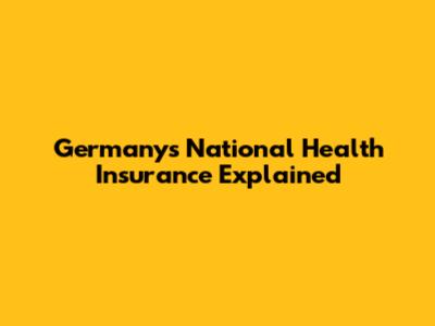 Germany's National Health Insurance Explained