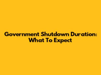 Government Shutdown Duration: What To Expect