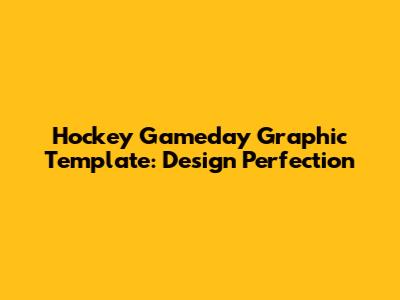 Hockey Gameday Graphic Template: Design Perfection