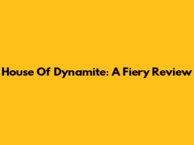 House Of Dynamite: A Fiery Review