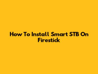 How To Install Smart STB On Firestick