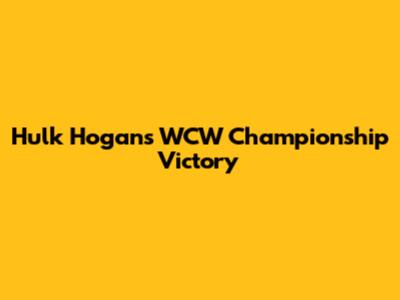 Hulk Hogan's WCW Championship Victory