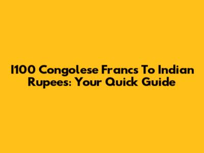 I100 Congolese Francs To Indian Rupees: Your Quick Guide