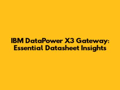 IBM DataPower X3 Gateway: Essential Datasheet Insights