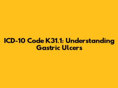 ICD-10 Code K31.1: Understanding Gastric Ulcers