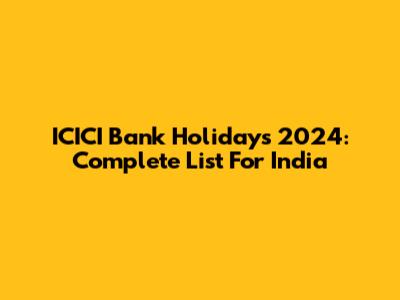 ICICI Bank Holidays 2024: Complete List For India