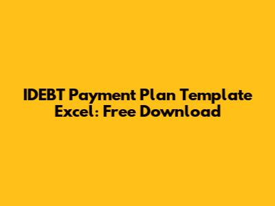IDEBT Payment Plan Template Excel: Free Download