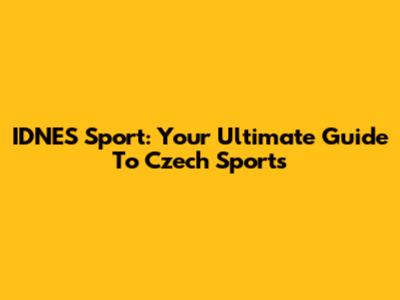 IDNES Sport: Your Ultimate Guide To Czech Sports