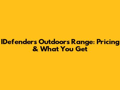 IDefenders Outdoors Range: Pricing & What You Get