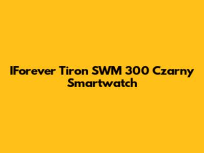 IForever Tiron SWM 300 Czarny Smartwatch