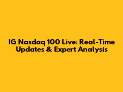 IG Nasdaq 100 Live: Real-Time Updates & Expert Analysis