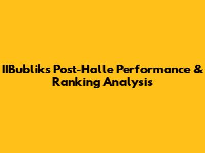 IIBublik's Post-Halle Performance & Ranking Analysis