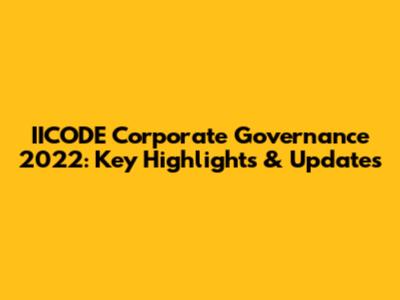 IICODE Corporate Governance 2022: Key Highlights & Updates